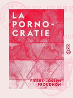   La Pornocratie