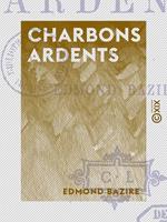   Charbons ardents