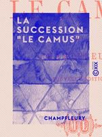   La Succession "Le Camus"