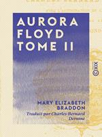   Aurora Floyd - Tome II