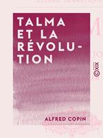   Talma et la Révolution
