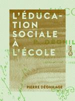   L'&Eacute;ducation sociale &agrave; l'&eacute;cole
