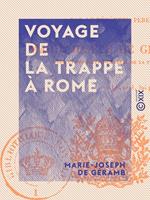   Voyage de La Trappe &agrave; Rome