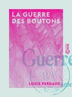   La Guerre des boutons