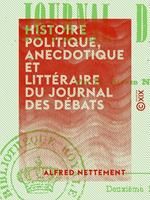   Histoire politique, anecdotique et littéraire du Journal des débats