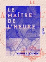   Le Ma&icirc;tre de l'heure