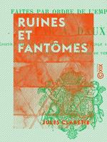   Ruines et Fant&ocirc;mes