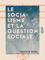   Le Socialisme et la question sociale