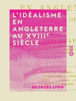   L'Idéalisme en Angleterre au XVIIIe siècle