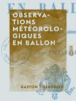   Observations m&eacute;t&eacute;orologiques en ballon