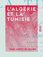   L'Alg&eacute;rie et la Tunisie