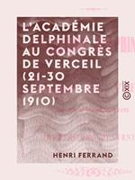   L'Académie delphinale au Congrès de Verceil (21-30 septembre 1910)