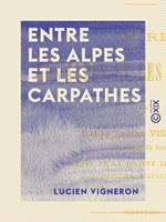   Entre les Alpes et les Carpathes