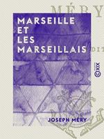   Marseille et les Marseillais