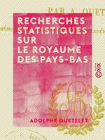   Recherches statistiques sur le royaume des Pays-Bas