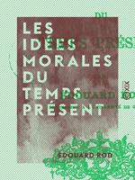   Les Idées morales du temps présent