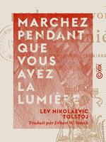   Marchez pendant que vous avez la lumi&egrave;re