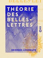   Théorie des belles-lettres