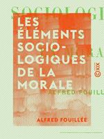   Les Éléments sociologiques de la morale