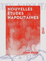   Nouvelles études napolitaines