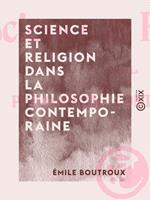   Science et Religion dans la philosophie contemporaine