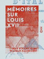   Mémoires sur Louis XVII