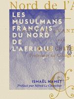   Les Musulmans fran&ccedil;ais du nord de l'Afrique
