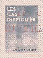   Les Cas difficiles