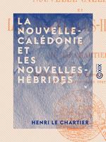 La Nouvelle-Calédonie et les Nouvelles-Hébrides
