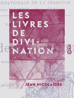   Les Livres de divination