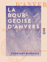   La Bourgeoise d'Anvers