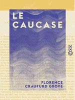   Le Caucase