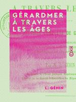   G&eacute;rardmer &agrave; travers les &acirc;ges