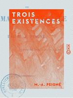   Trois existences - Ou la Maison centrale