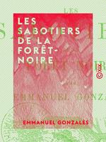   Les Sabotiers de la For&ecirc;t-Noire