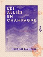   Les Alli&eacute;s en Champagne - 1814