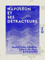   Napoléon et ses détracteurs