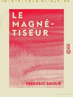   Le Magnétiseur