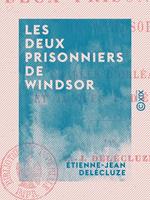   Les Deux Prisonniers de Windsor - Charles d'Orléans et Jacques Ier d'Écosse