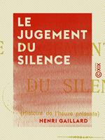   Le Jugement du silence - Histoire de l'heure pr&eacute;sente