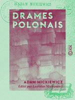   Drames polonais - Les Conf&eacute;d&eacute;r&eacute;s de Bar - Jacques Jasinski ou les Deux Polognes