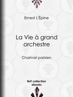   La Vie à grand orchestre