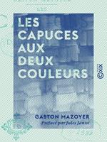   Les Capuces aux deux couleurs