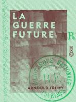   La Guerre future