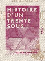   Histoire d'un trente sous - 1870-1871