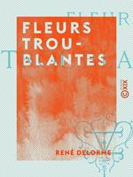   Fleurs troublantes