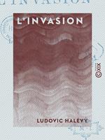   L'Invasion - Souvenirs et récits