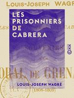   Les Prisonniers de Cabrera - Souvenirs d'un caporal de grenadiers (1808-1809)