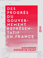   Des progr&egrave;s du gouvernement repr&eacute;sentatif en France - Session de 1817