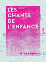   Les Chants de l'enfance - Rondes et chansonnettes enfantines